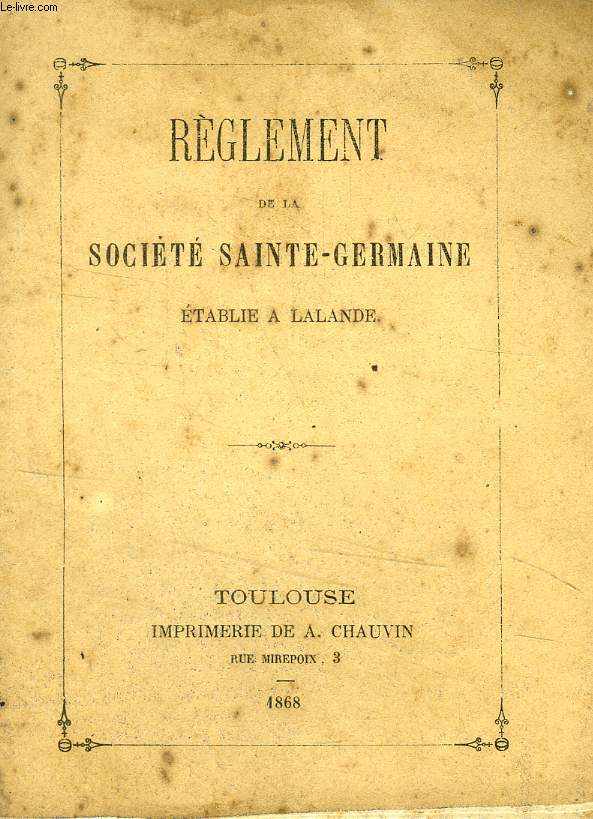 REGLEMENT DE LA SOCIETE SAINTE-GERMAINE ETABLIE A LALANDE