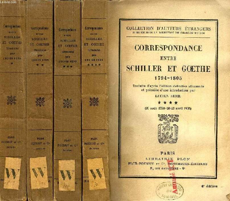 CORRESPONDANCE ENTRE SCHILLER ET GOETHE, 1794-1805, 4 TOMES