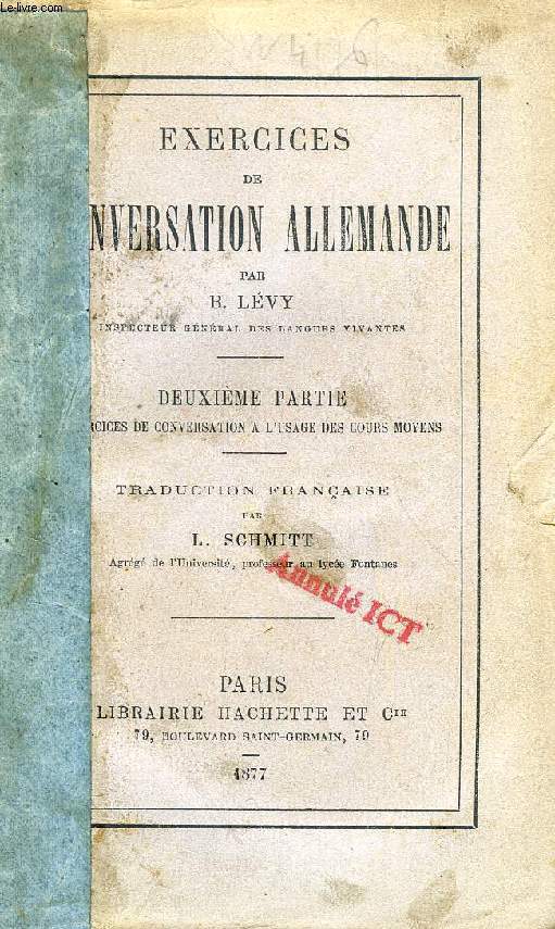 EXERCICES DE CONVERSATION ALLEMANDE, 2e PARTIE, EXERCICES DE CONVERSATION A L'USAGE DES COURS MOYENS