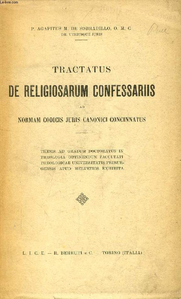 TRACTATUS DE RELIGIOSARUM CONFESSARIIS AD NORMAM CODICIS JURIS CANONICI CONCINNATUS (THESIS)