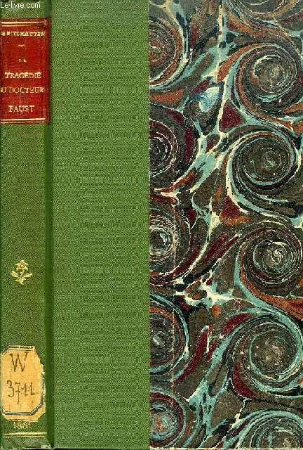 LA TRAGEDIE DU DOCTEUR FAUST DE GOETHE, EN VERS FRANCAIS
