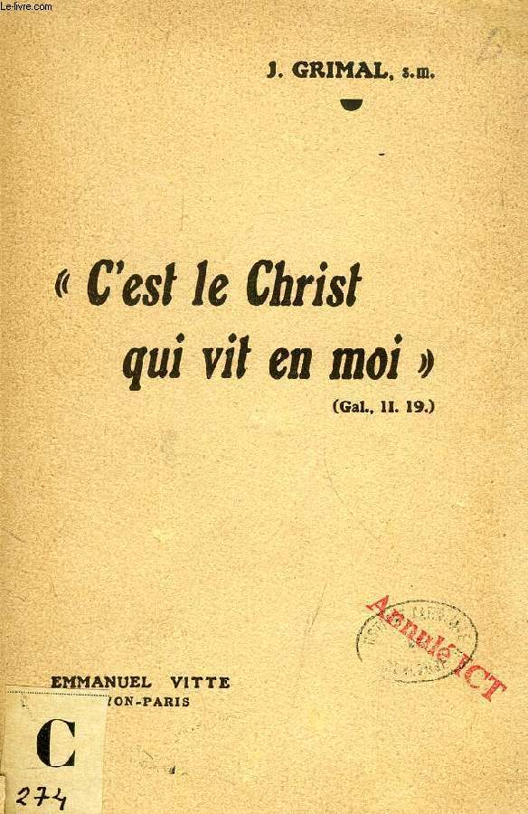 'C'EST LE CHRIST QUI VIT EN MOI' (Gal., II, 19)