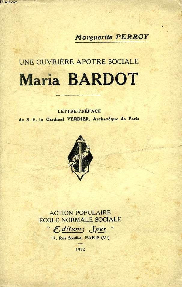 UNE OUVRIERE APOTRE SOCIALE, MARIA BARDOT