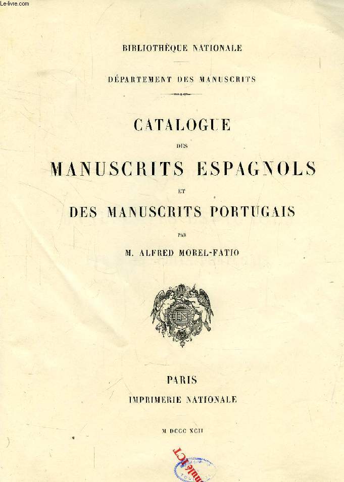 CATALOGUE DES MANUSCRITS ESPAGNOLS ET DES MANUSCRITS PORTUGAIS (BIBLIOTHEQUE NATIONALE), 2 LIVRAISONS