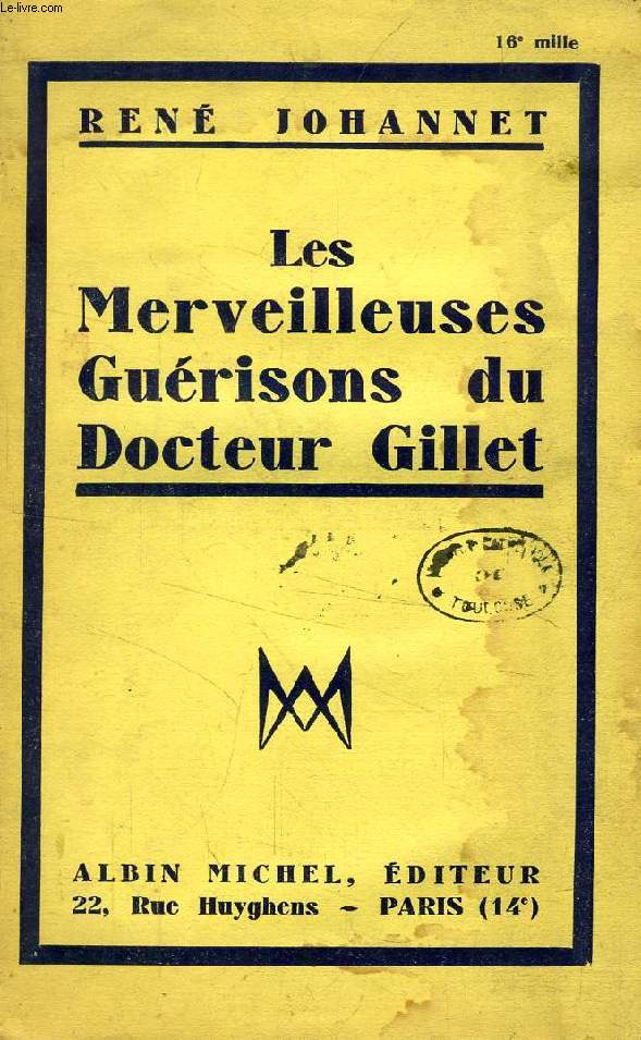 LES MERVEILLEUSES GUERISONS DU DOCTEUR GILLET