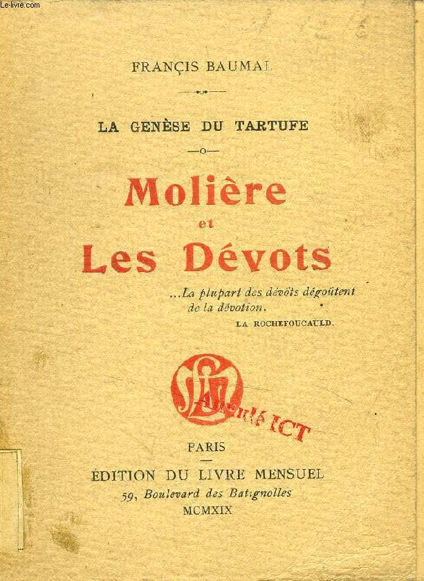 MOLIERE ET LES DEVOTS, LA GENESE DU TARTUFFE