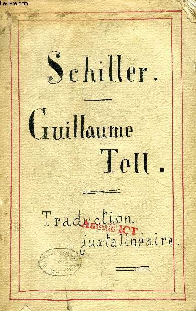 LES AUTEURS ALLEMANDS EXPLIQUES PAR DEUX TRADUCTIONS FRANCAISES, SCHILLER, GUILLAUME TELL