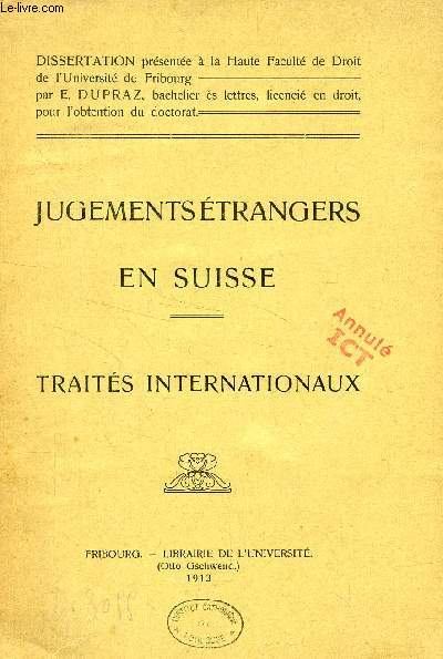 JUGEMENTS ETRANGERS EN SUISSE, TRAITES INTERNATIONAUX (DISSERTATION)