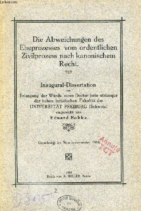 DIE ABWEICHUNGEN DES EHEPROZESSES VOM ORDENTLICHEN ZIVILPROZESS NACH KANONISCHEM RECHT (INAUGURAL-DISSERTATION)