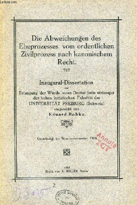 DIE ABWEICHUNGEN DES EHEPROZESSES VOM ORDENTLICHEN ZIVILPROZESS NACH KANONISCHEM RECHT (INAUGURAL-DISSERTATION)