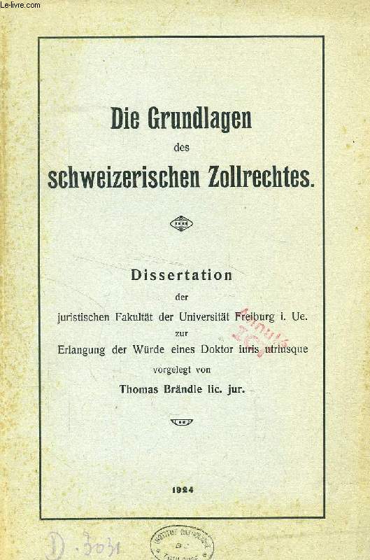 DIE GRUNDLAGEN DES SCHWEIZERISCHEN ZOLLRECHTES (DISSERTATION)