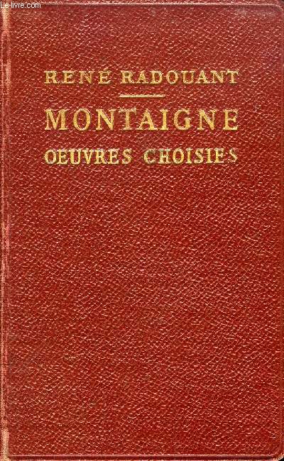 MONTAIGNE, OEUVRES CHOISIES
