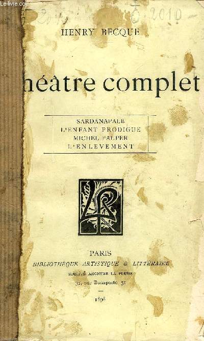 THEATRE COMPLET, SARDANAPALE, L'ENFANT PRODIGUE, MICHEL PAUPER, L'ENLEVEMENT