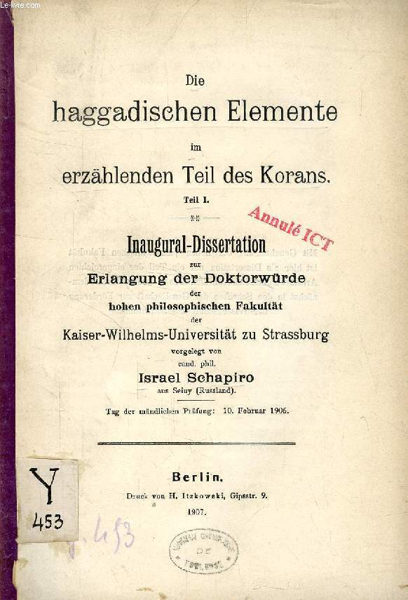 DIE HAGGADISCHEN ELEMENTE IM ERZHLENDEN TEIL DES KORANS, TEIL I. (INAUGURAL-DISSERTATION)