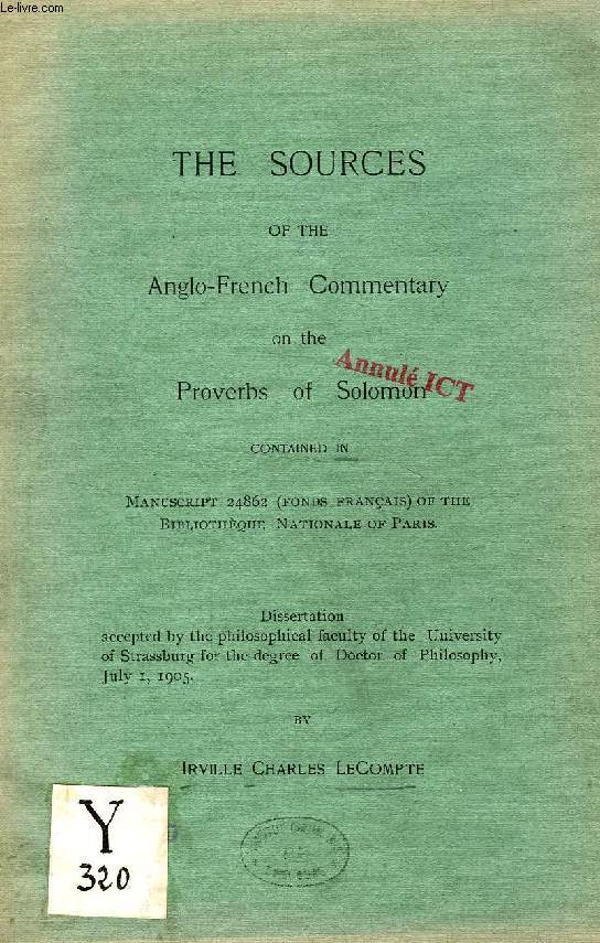 THE SOURCES OF THE ANGLO-FRENCH COMMENTARY ON THE PROVERBS OF SOLOMON CONTAINED IN MANUS. 24862 (FONDS FRANCAIS) OF THE BIBLIOTHEQUE NATIONALE OF PARIS (DISSERTATION)