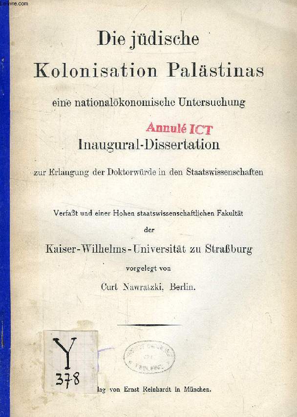 DIE JDISCHE KOLONISATION PALSTINAS, EINE NATIONALKONOMISCHE UNTERSUCHUNG (INAUGURAL-DISSERTATION)