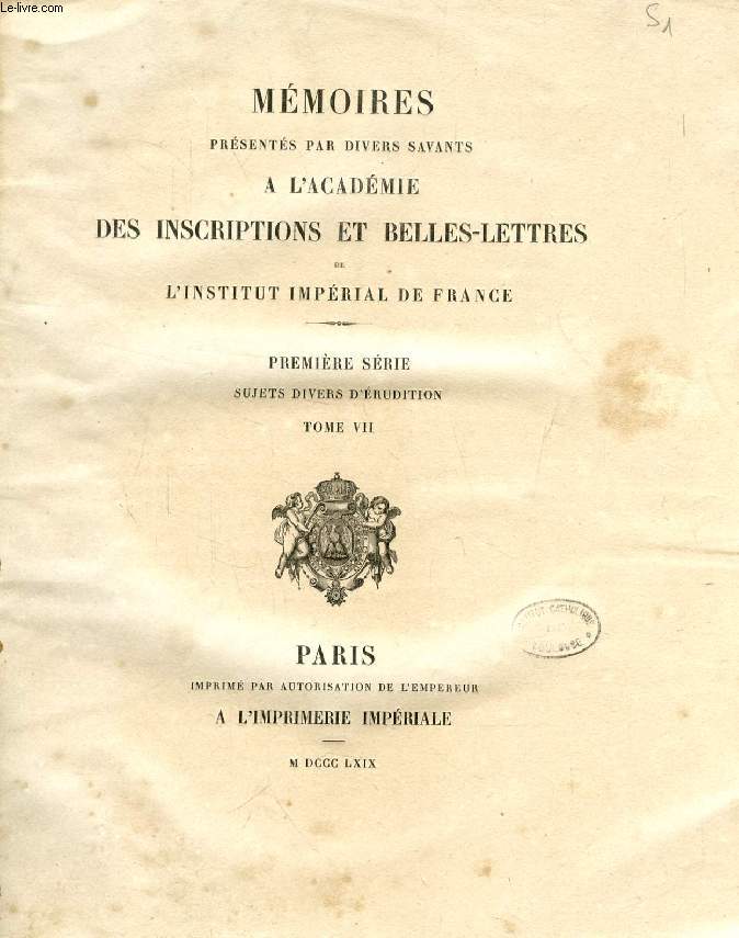 MEMOIRES PRESENTES PAR DIVERS SAVANTS A L'ACADEMIE DES INSCRIPTIONS ET BELLES-LETTRES DE L'INSTITUT IMPERIAL DE FRANCE, 1re SERIE, SUJETS DIVERS D'ERUDITION, TOME VII, LE SYLLABAIRE ASSYRIEN (2 VOLUMES)