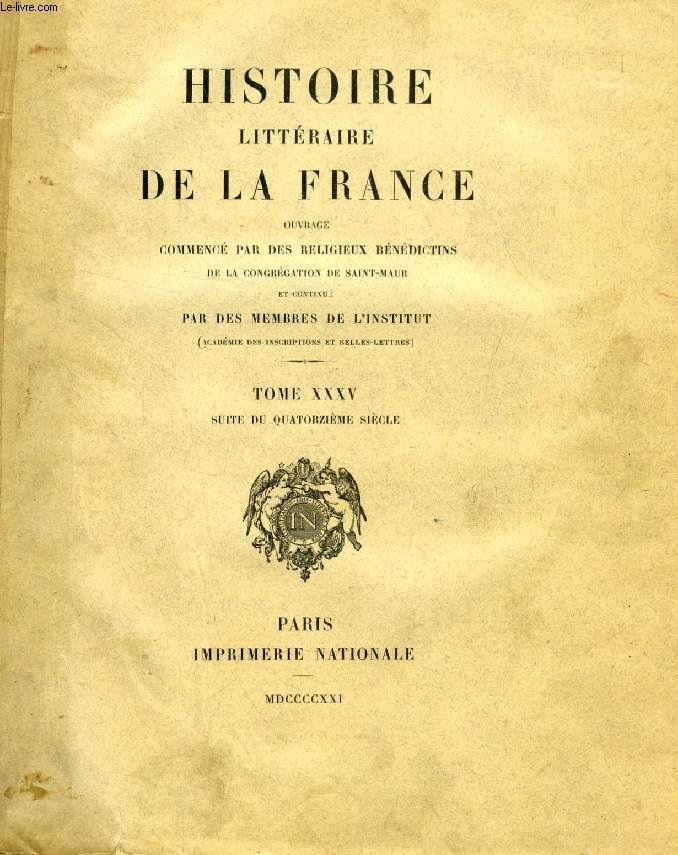 HISTOIRE LITTERAIRE DE LA FRANCE, TOME XXXV, SUITE DU XIVe SIECLE