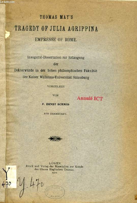 THOMAS MAY'S TRAGEDY OF JULIA AGRIPPINA, EMPRESSE OF ROME (INAUGURAL-DISSERTATION)