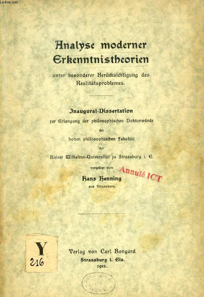 ANALYSE MODERNER ERKENNTNISTHEORIEN UNTER BESONDERER BERCKSICHTIGUNG DES REALITTSPROBLEMES (INAUGURAL-DISSERTATION)