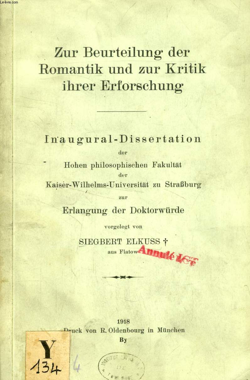 ZUR BEURTEILUNG DER ROMANTIK UND ZUR KRITIK IHRER ERFORSHUNG (INAUGURAL-DISSERTATION)