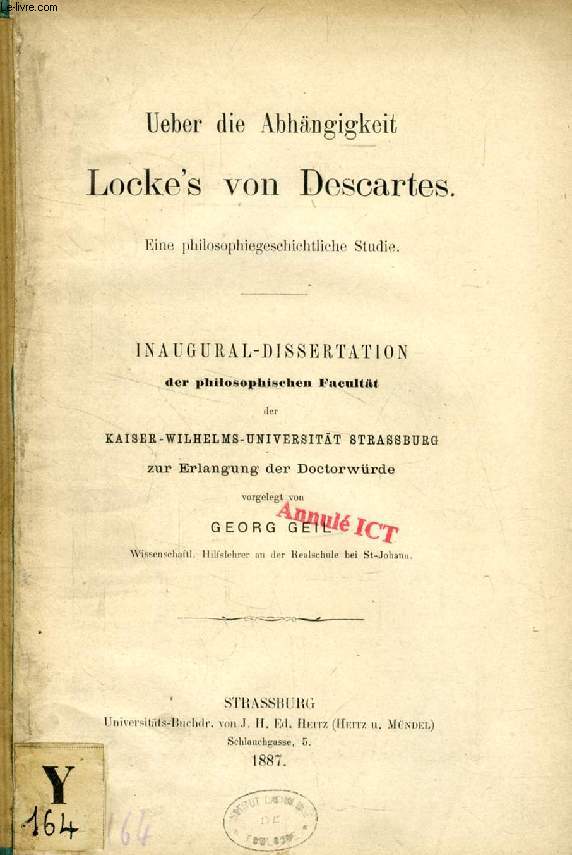 UEBER DIE ABHNGIGKEIT LOCKE'S VON DESCARTES, EINE PHILOSOPHIEGESCHICTLICHE STUDIE (INAUGURAL-DISSERTATION)