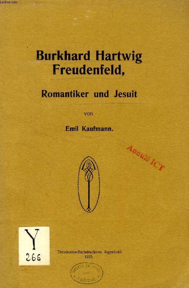 BURKHARD HARTWIG FREUDENFELD, ROMANTIKER UND JESUIT