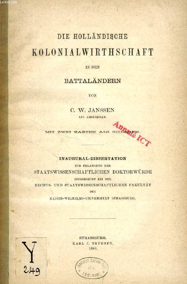 DIE HOLLNDISCHE KOLONIALWIRTHSCHAFT IN DEN BATTALNDERN (INAUGURAL-DISSERTATION)