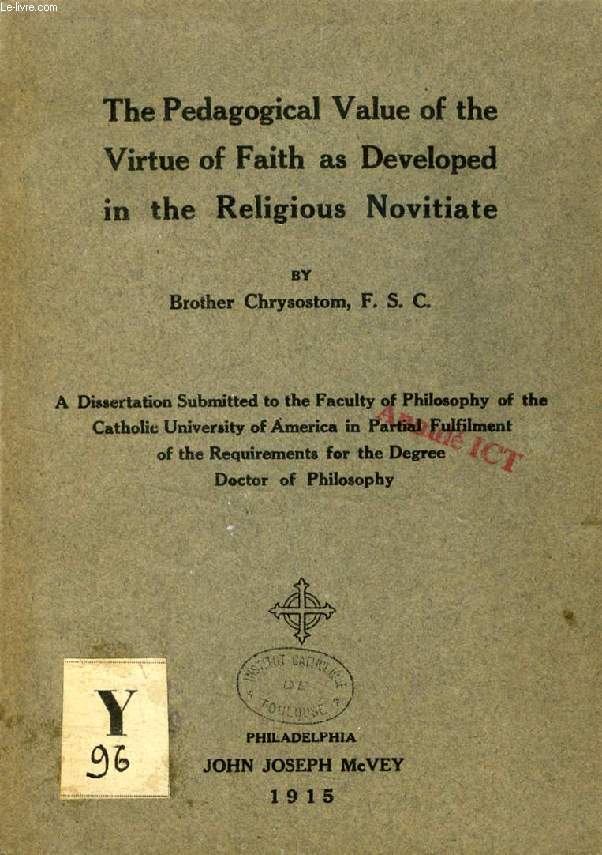 THE PEDAGOGICAL VALUE OF THE VIRTUE OF FAITH AS DEVELOPED IN THE RELIGIOUS NOVITIATE (DISSERTATION)