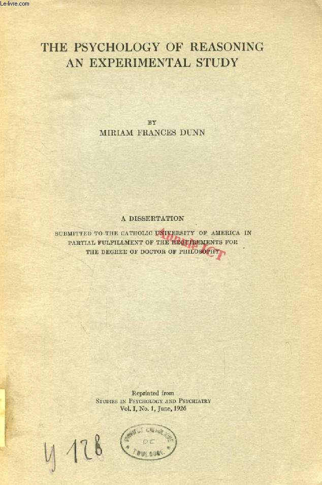 THE PSYCHOLOGY OF REASONING AN EXPERIMENTAL STUDY (DISSERTATION)