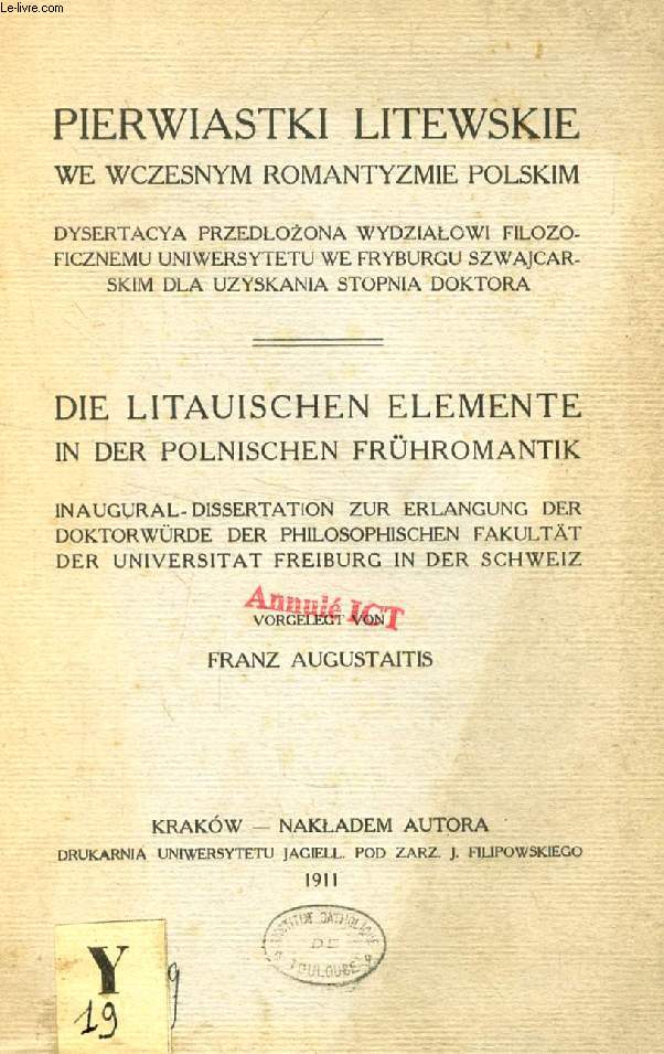 PIERWIASTKI LITEWSKIE WE WCZESNYM ROMANTYZMIE POLSKIM (DYSERTACYA) / DIE LITAUISCHEN ELEMENTE IN DER POLNISCHEN FRHROMANTIK (INAUGURAL-DISSERTATION)