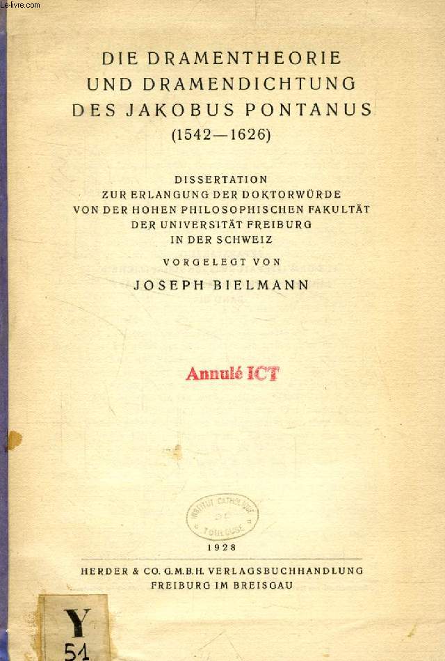 DIE DRAMENTHEORIE UND DRAMENDICHTUNG DES JAKOBUS PONTANUS (1542-1626) (DISSERTATION)