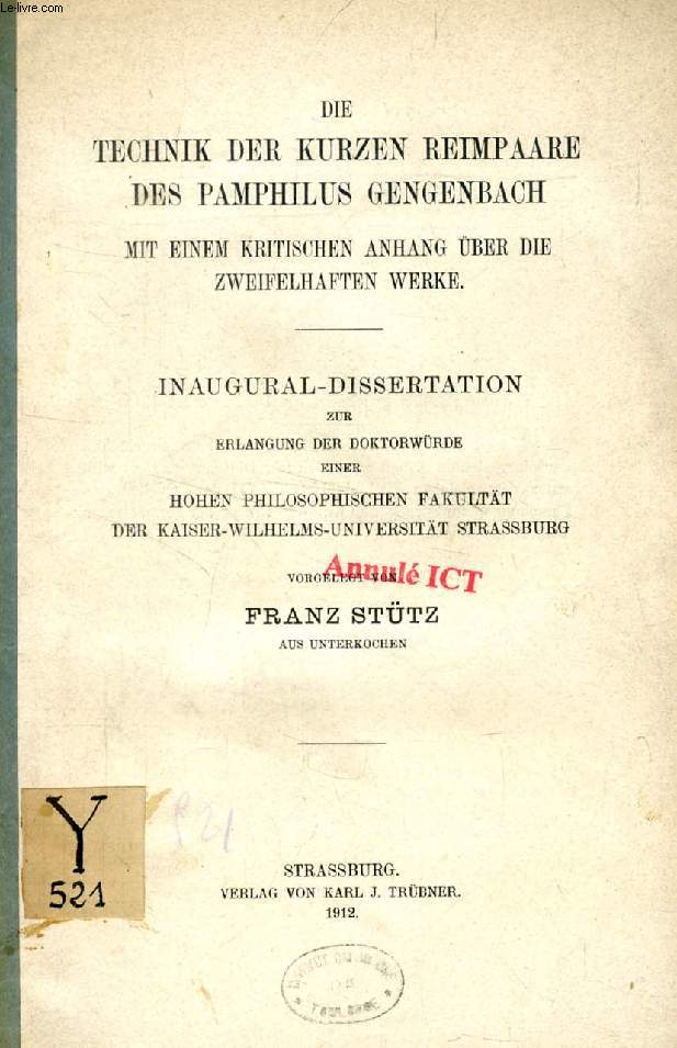 DIE TECHNIK DER KURZEN REIMPAARE DES PAMPHILUS GENGENBACH, MIT EINEM KRITISCHEN ANHANG BER DIE ZWEIFELHAFTEN WERKE (INAUGURAL-DISSERTATION)