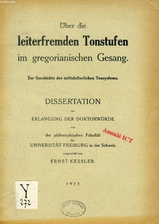 BER DIE LEITERFREMDEN TONSTUFEN IM GREGORIANISCHEN GESANG, ZUR GESCHICHTE DES MITTELALTERLICHEN TONSYSTEMS (DISSERTATION)