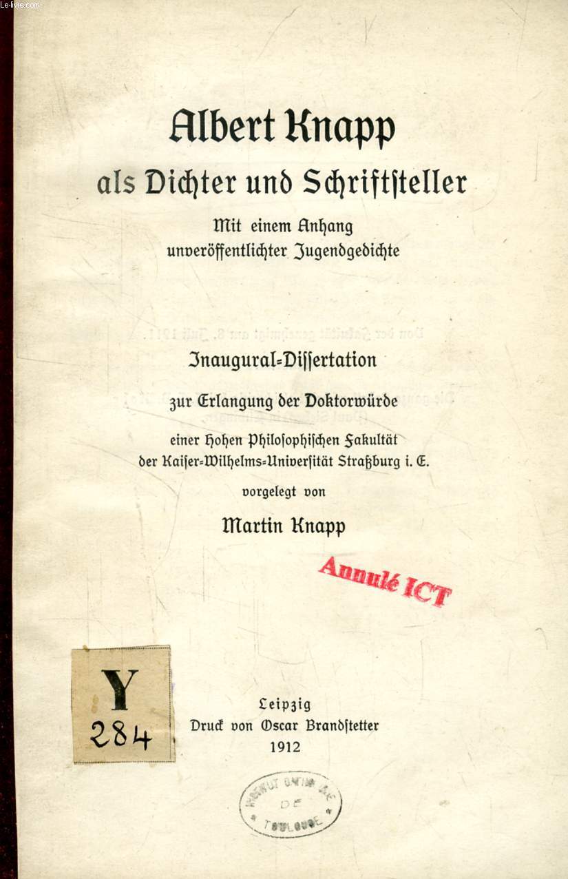 ALBERT KNAPP ALS DICHTER UND SCHRIFTSTELLER, MIT EINEM ANHANG UNVERFFENTLICHER JUGENDGEDICHTE (INAUGURAL-DISSERTATION)