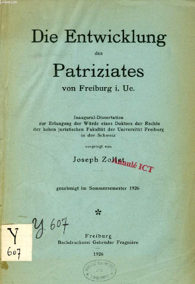 DIE ENTWICKLUNG DES PATRIZIATES VON FREIBURG i.Ue. (INAUGURAL-DISSERTATION)