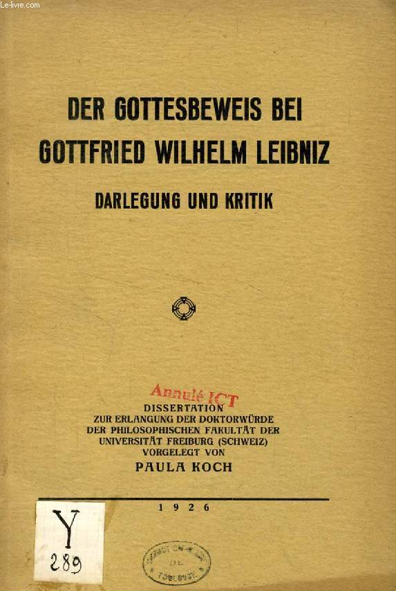 DER GOTTESBEWEIS BEI GOTTFRIED WILHELM LEIBNIZ, DARLEGUNG UND KRITIK (DISSERTATION)