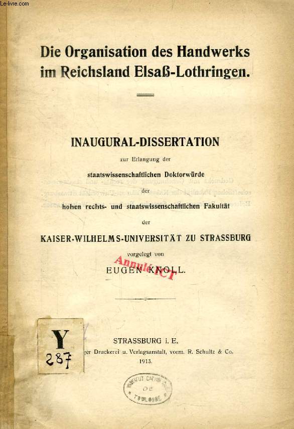 DIE ORGANISATION DES HANDWERKS IM REICHSLAND ELSA-LOTHRINGEN (INAUGURAL-DISSERTATION)