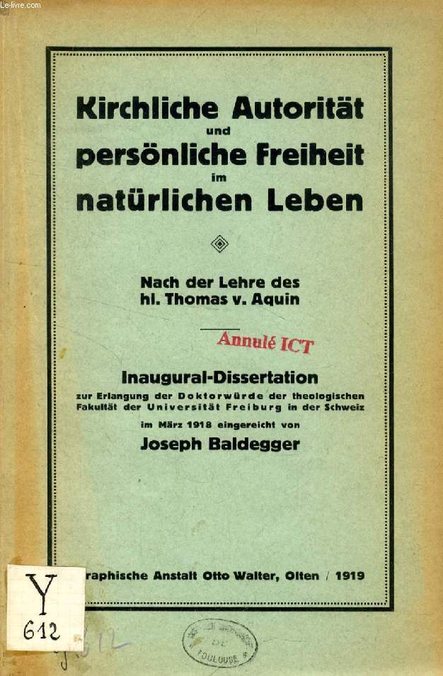 KIRCHLICHE AUTORITT UND PERSNLICHE FREIHEIT IM NATRLICHEN LEBEN, NACH DER LEHRE DES Hl. THOMAS v. AQUIN (INAUGURAL-DISSERTATION)