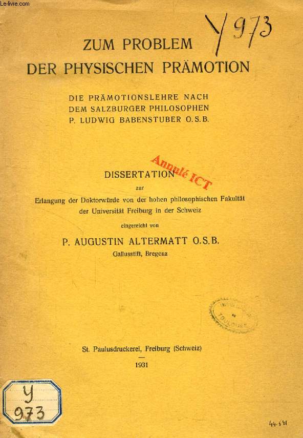 ZUM PROBLEM DER PHYSISCHEN PRMOTION, DIE PRMOTIONSLEHRE NACH DEM SALZBURGER PHILOSOPHEN P. LUDWIG BABENSTUBER O. S. B. (DISSERTATION)