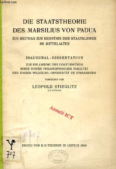 DIE STAATSTHEORIE DES MARSILIUS VON PADUA, EIN BEITRAG ZUR KENNTNIS DER STAATSLEHRE IM MITTELALTER (INAUGURAL-DISSERTATION)