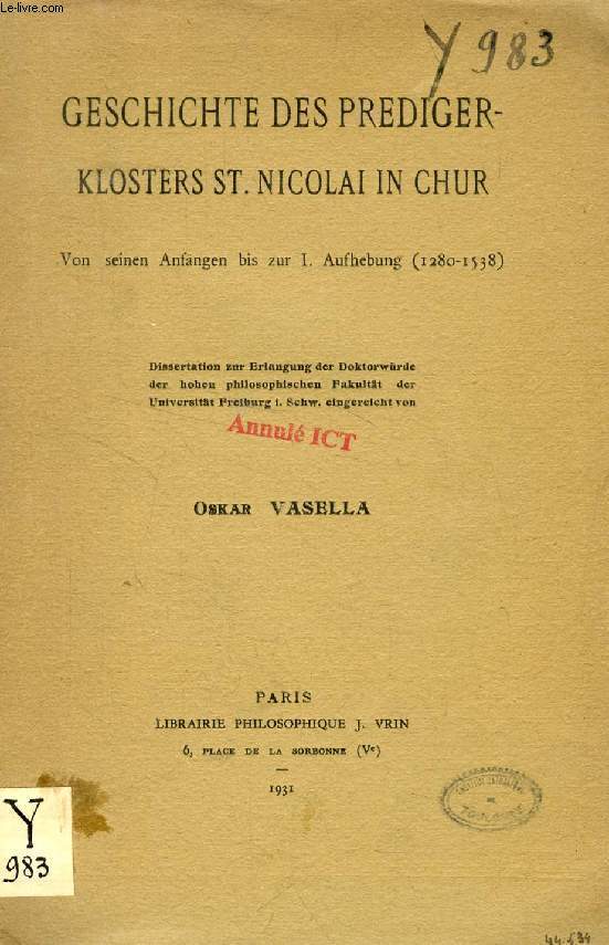 GESCHICHTE DES PREDIGERKLOSTERS St. NICOLAI IN CHUR, VON SEINEN ANFNGEN BIS ZUR I. AUTHEBUNG (1280-1538) (DISSERTATION)
