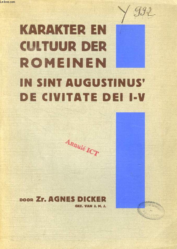 KARAKTER EN CULTUUR DER ROMEINEN IN St AUGUSTINUS' DE CIVITATE DEI I-V (ACADEMISCH PROEFSCHRIFT)