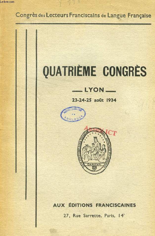 IVe CONGRES DES LECTEURS FRANCISCAINS DE LANGUE FRANCAISE, LYON, 23-25 AOUT 1934