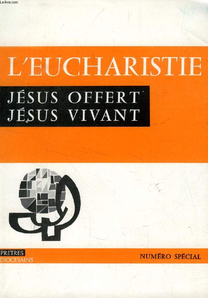 PRETRES DIOCESAINS, N SPECIAL 1192, 1981, L'EUCHARISTIE, JESUS OFFERT, JESUS VIVANT