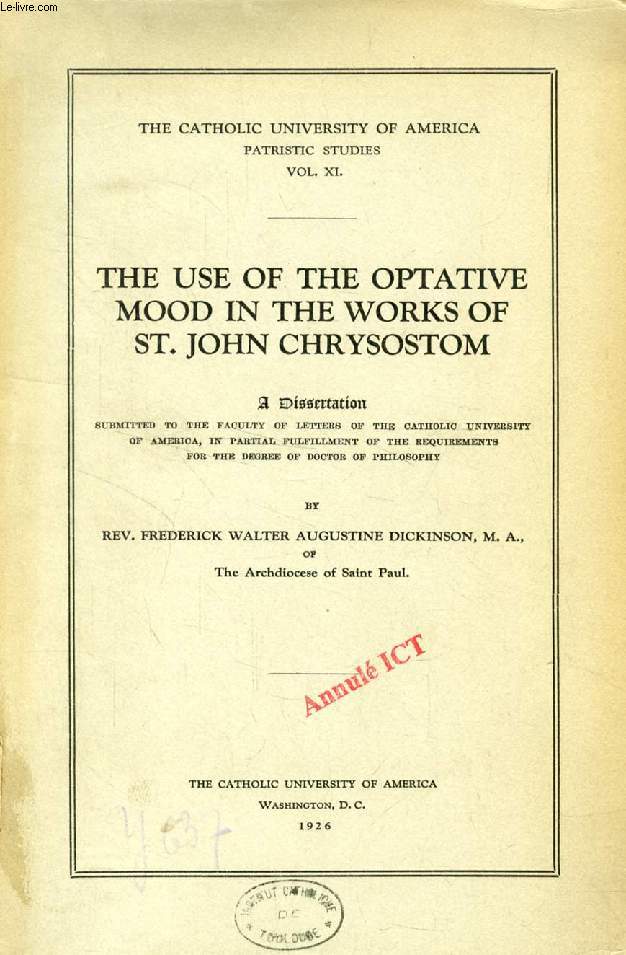 THE USE OF THE OPTATIVE MOOD IN THE WORKS OF St. JOHN CHRYSOSTOM (DISSERTATION)