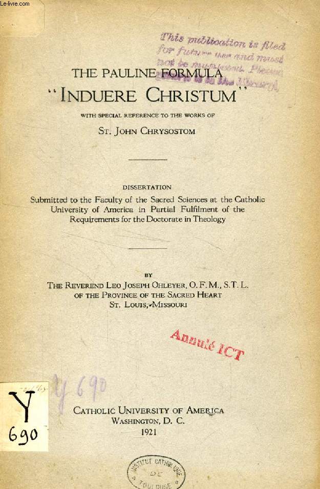 THE PAULINE FORMULA 'INDUERE CHRISTUM', WITH SPECIAL REFERENCE TO THE WORKS OF St. JOHN CHRYSOSTOM (DISSERTATION)