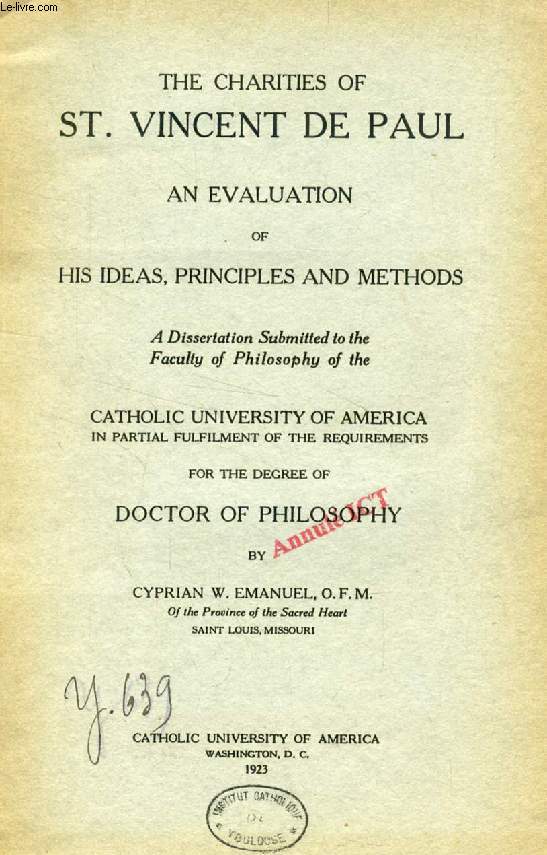 THE CHARITIES OF St. VINCENT DE PAUL, AN EVALUATION OF HIS IDEAS, PRINCIPLES AND METHODS (DISSERTATION)