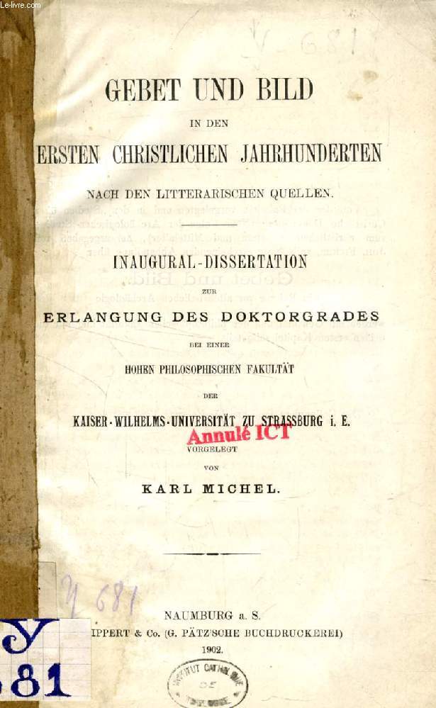 GEBET UND BILD IN DEN ERSTEN CHRISTLICHEN JAHRHUNDERTEN NACH DEN LITTERARISCHEN QUELLEN (INAUGURAL-DISSERTATION)