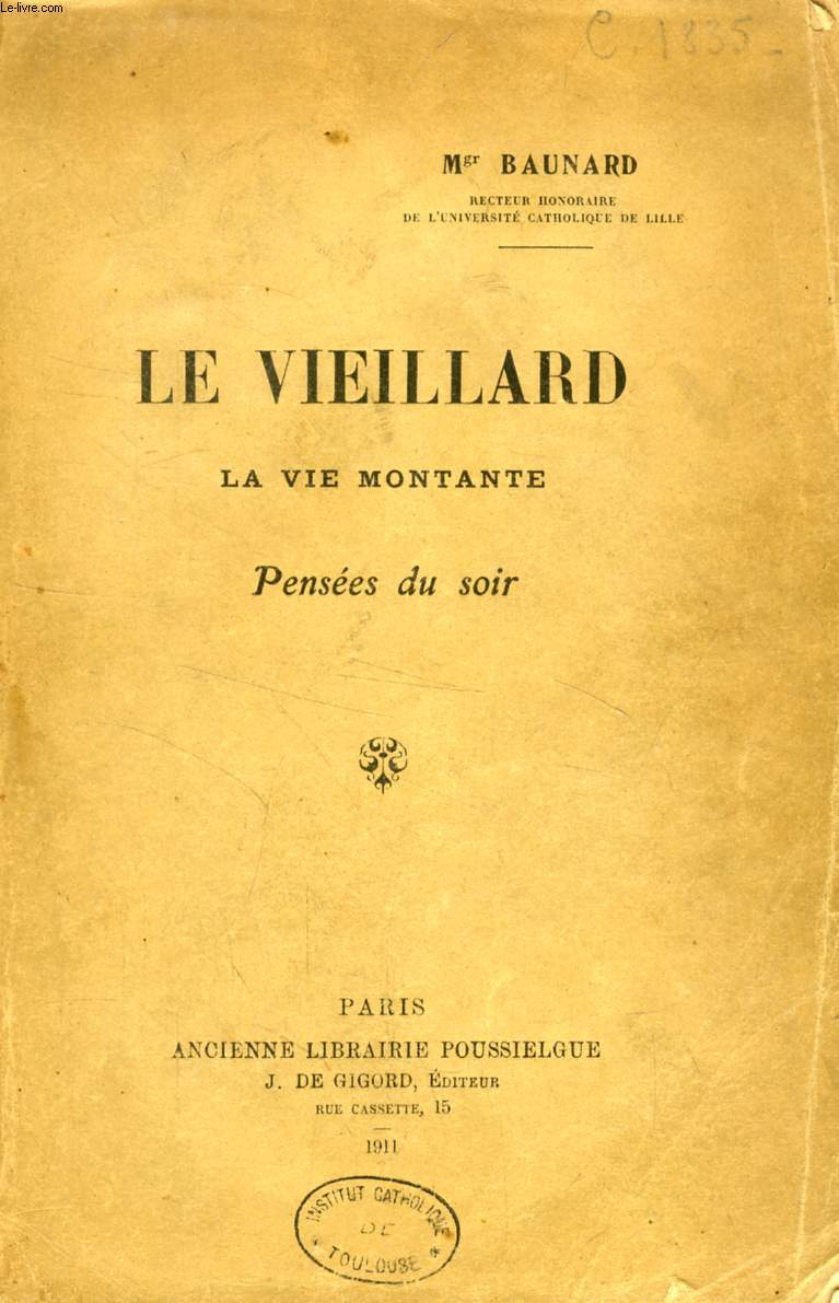 LE VIEILLARD, LA VIE MONTANTE, PENSEES DU SOIR